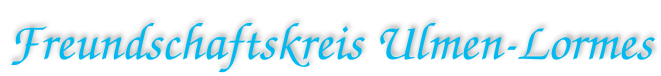 Freundschaftskreis Ulmen-Lormes e.V.